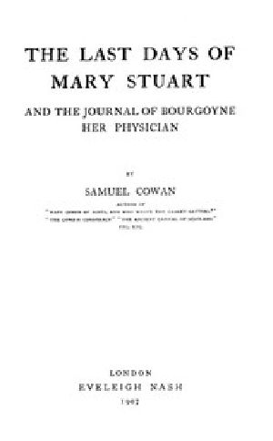 [Gutenberg 54944] • The Last Days of Mary Stuart / And the journal of Bourgoyne her physician